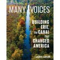 Many Voices: Building Erie, the Canal That Changed America
