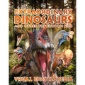 Extraordinary Dinosaurs and Other Prehistoric Life: A Visual Encyclopedia of Paleontology - Hardcover