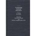 Continuing Medical Education: A Primer - Hardcover