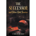 The Successor and Other Odd Stories - Paperback
