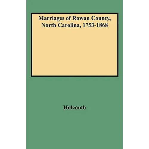 Marriages of Rowan County, North Carolina, 1753-1868
