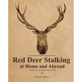 Red Deer Stalking at Home and Abroad