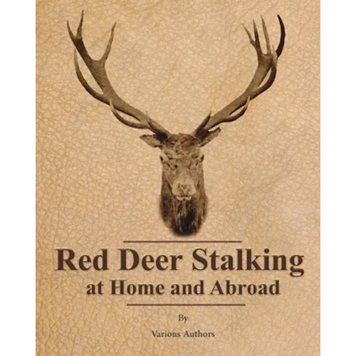 Red Deer Stalking at Home and Abroad