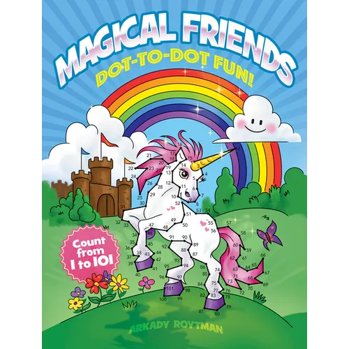 Magical Friends Dot-To-Dot Fun!: Count from 1 to 101 - Paperback