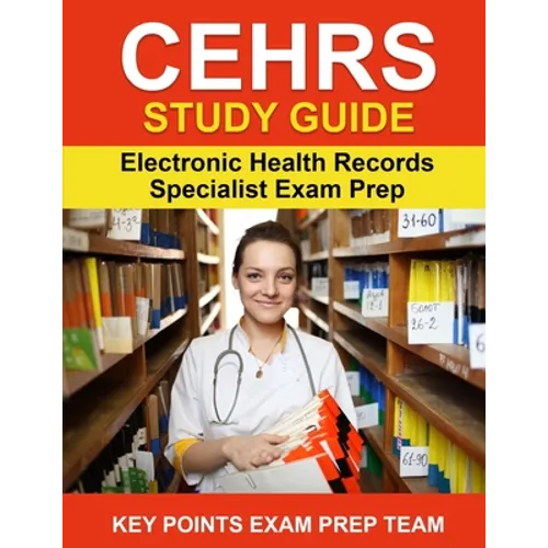 CEHRS Study Guide: Electronic Health Record Specialist Exam Prep - Paperback