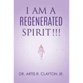 I am a Regenerated Spirit!!! - Paperback