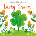 You're My Little Lucky Charm - Board Book