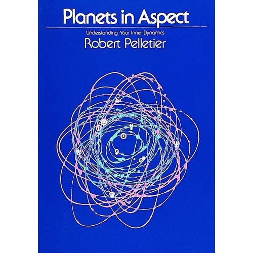 Planets in Aspect: Understanding Your Inner Dynamics - Paperback