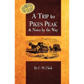 A Trip to Pike's Peak & Notes by the Way - Paperback