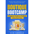 Boutique Bootcamp: A Beginner's Guide to a Profitable Online Retail Store - Paperback