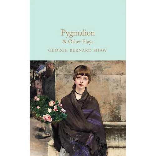 Pygmalion & Other Plays - Hardcover