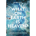 What on Earth Is Heaven? - Paperback