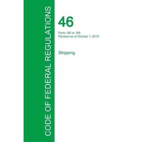 Code of Federal Regulations Title 46, Volume 7, October 1, 2015