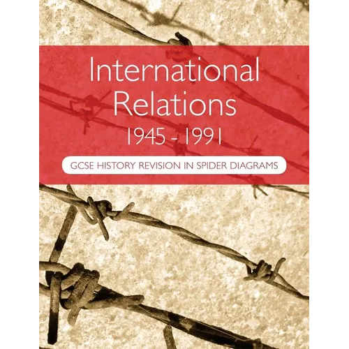 International Relations 1945-1991: GCSE History Revision in Spider Diagrams: The Cold War - Paperback