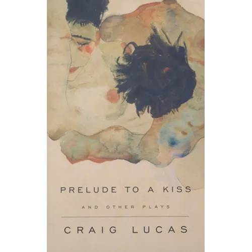 A Prelude to a Kiss and Other Plays - Paperback