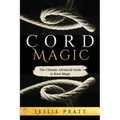 CORD Magic: The Ultimate Advanced Guide to Knot Magic - Paperback
