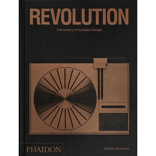 Revolution: The History of Turntable Design - Hardcover