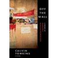 Off the Wall: A Portrait of Robert Rauschenberg - Paperback