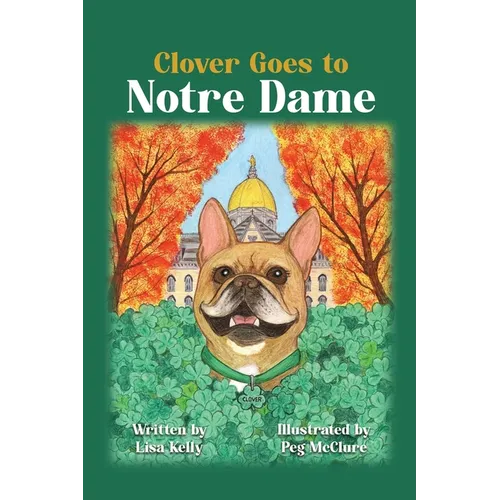 Clover Goes to Notre Dame - Hardcover