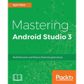 Mastering Android Studio 3 - Paperback