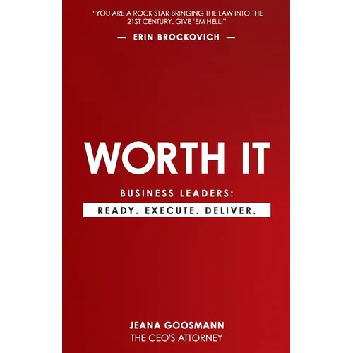 Worth It: Business Leaders: Ready. Execute. Deliver.