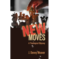 New Moves: A Theological Odyssey - Paperback