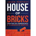 House of Bricks: Crafting An Unbreakable E-Commerce Empire - Hardcover