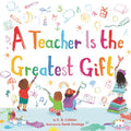 A Teacher Is the Greatest Gift - Hardcover