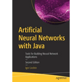 Artificial Neural Networks with Java: Tools for Building Neural Network Applications - Paperback