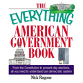 The Everything American Government Book: From the Constitution to Present-Day Elections, All You Need to Understand Our Democratic System - Paperback