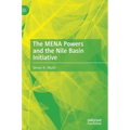 The Mena Powers and the Nile Basin Initiative - Hardcover