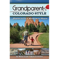 Grandparents Colorado Style: Places to Go & Wisdom to Share - Paperback