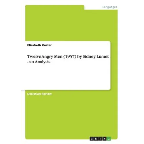 Twelve Angry Men (1957) by Sidney Lumet - an Analysis - Paperback