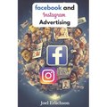 Facebook and Instagram Advertising: for Businesses - Paperback
