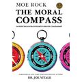 The Moral Compass: 28 Principles for Integrity-Driven Leadership - Paperback