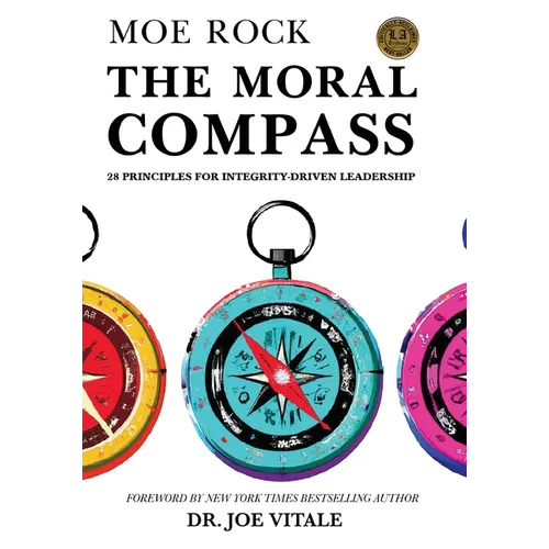 The Moral Compass: 28 Principles for Integrity-Driven Leadership - Paperback