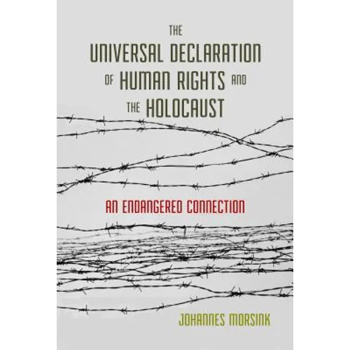 The Universal Declaration of Human Rights and the Holocaust: An Endangered Connection