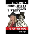 Gale Cooper's Real Billy The Kid History: The YouTube Talks