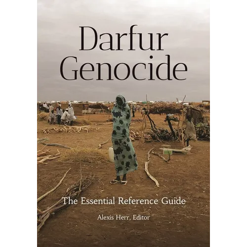 Darfur Genocide: The Essential Reference Guide