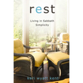 Rest: Living in Sabbath Simplicity - Paperback