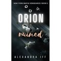 ORION Ruined: A Dark Mafia Romance - Paperback