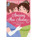 Amusing Miss Austen: A Pride and Prejudice Variation - Paperback