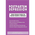 Postpartum Depression: Black Women Guide for Mental Health & Wellness - Paperback