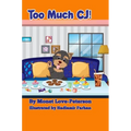 Too Much CJ! - Hardcover