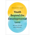 Youth Beyond the Developmental Lens: Being Over Becoming - Paperback
