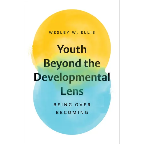 Youth Beyond the Developmental Lens: Being Over Becoming - Paperback