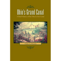 Ohio's Grand Canal: A Brief History of the Ohio & Erie Canal