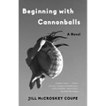 Beginning with Cannonballs - Paperback