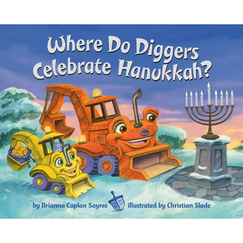 Where Do Diggers Celebrate Hanukkah? - Board Book