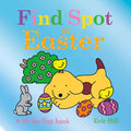 Find Spot at Easter: A Lift-The-Flap Book - Board Book